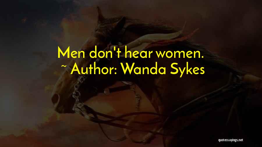 Wanda Sykes Quotes: Men Don't Hear Women.