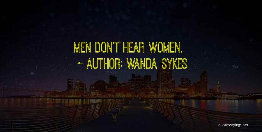 Wanda Sykes Quotes: Men Don't Hear Women.