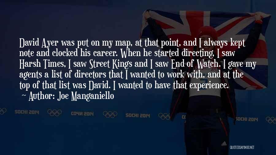 Joe Manganiello Quotes: David Ayer Was Put On My Map, At That Point, And I Always Kept Note And Clocked His Career. When