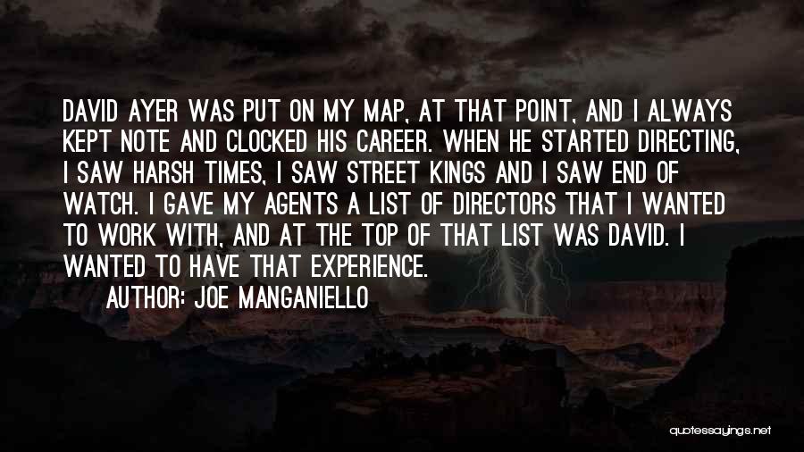 Joe Manganiello Quotes: David Ayer Was Put On My Map, At That Point, And I Always Kept Note And Clocked His Career. When