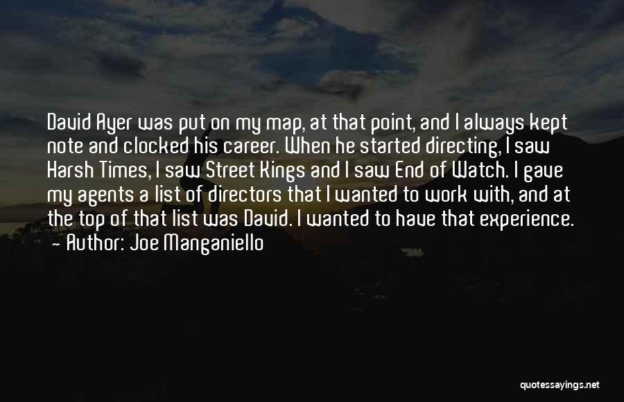 Joe Manganiello Quotes: David Ayer Was Put On My Map, At That Point, And I Always Kept Note And Clocked His Career. When