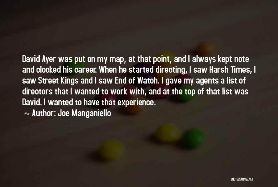 Joe Manganiello Quotes: David Ayer Was Put On My Map, At That Point, And I Always Kept Note And Clocked His Career. When