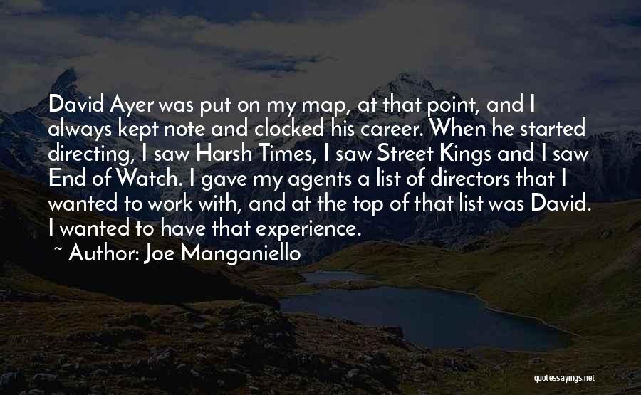 Joe Manganiello Quotes: David Ayer Was Put On My Map, At That Point, And I Always Kept Note And Clocked His Career. When