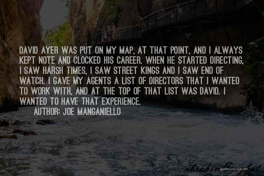 Joe Manganiello Quotes: David Ayer Was Put On My Map, At That Point, And I Always Kept Note And Clocked His Career. When