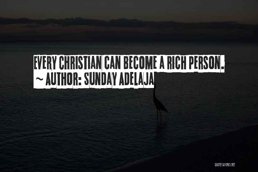 Sunday Adelaja Quotes: Every Christian Can Become A Rich Person.