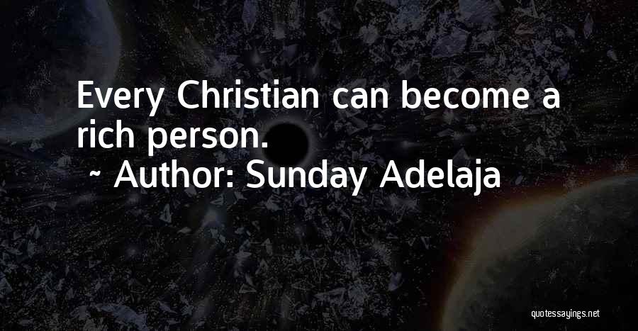 Sunday Adelaja Quotes: Every Christian Can Become A Rich Person.
