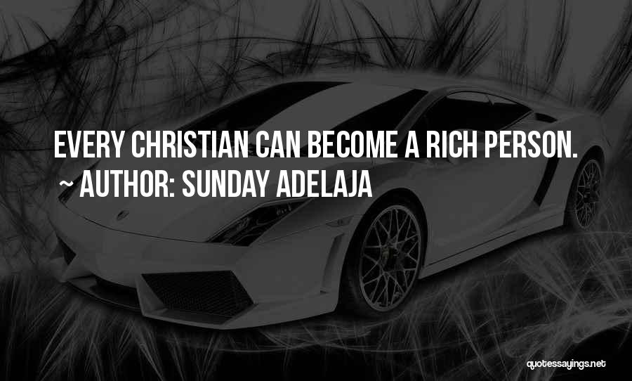 Sunday Adelaja Quotes: Every Christian Can Become A Rich Person.