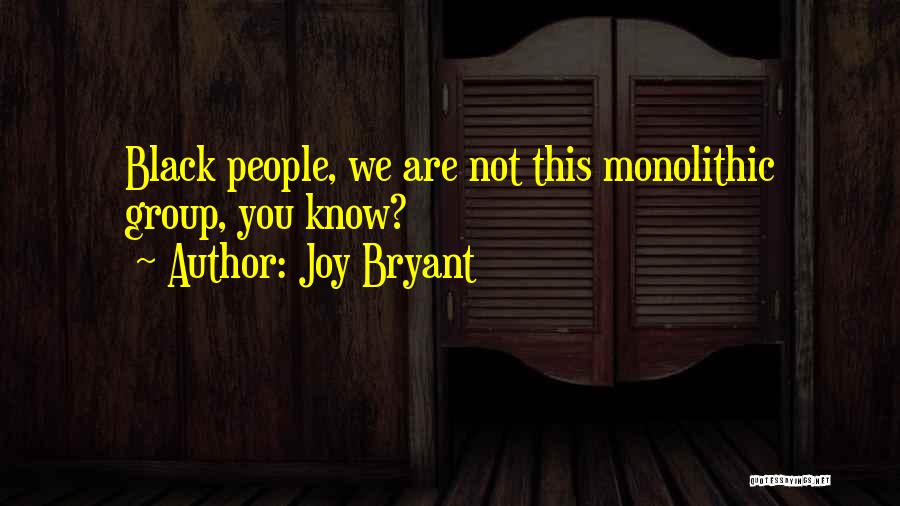 Joy Bryant Quotes: Black People, We Are Not This Monolithic Group, You Know?