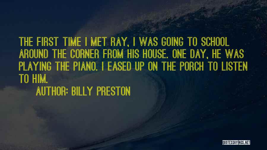 Billy Preston Quotes: The First Time I Met Ray, I Was Going To School Around The Corner From His House. One Day, He