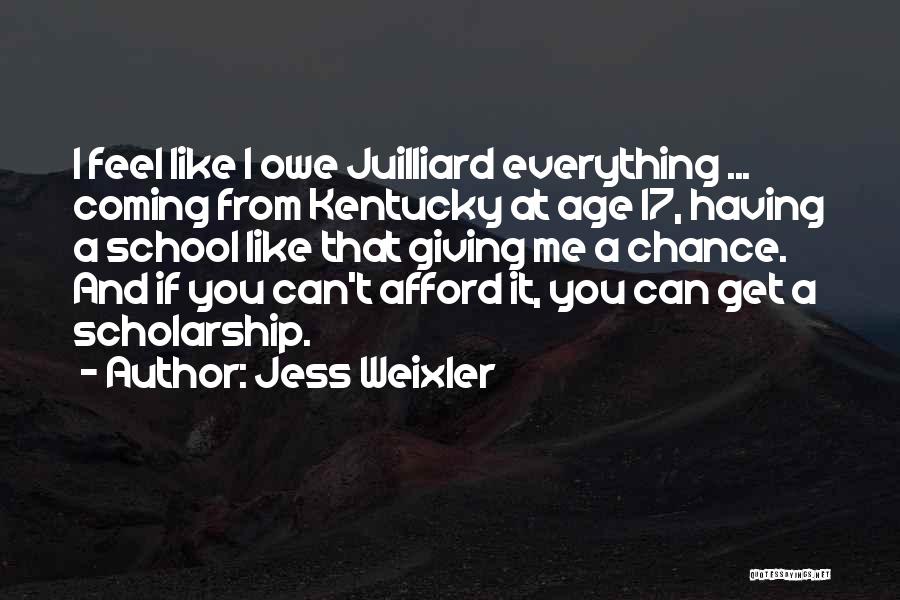 Jess Weixler Quotes: I Feel Like I Owe Juilliard Everything ... Coming From Kentucky At Age 17, Having A School Like That Giving