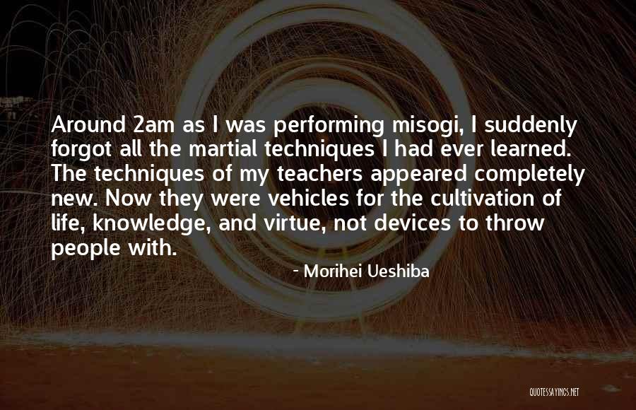 2am Quotes By Morihei Ueshiba 2am Quotes By Morihei Ueshiba