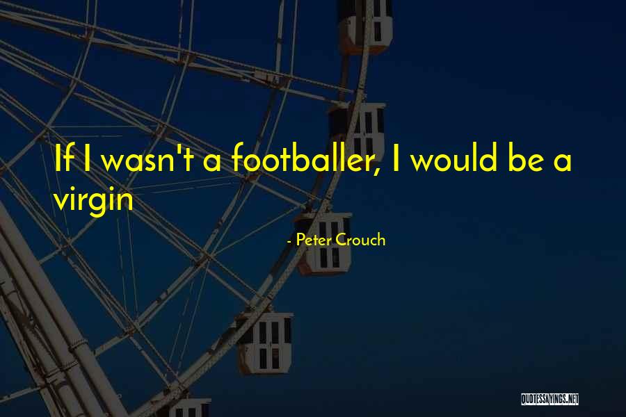 2k Games Quotes By Peter Crouch 2k Games Quotes By Peter Crouch