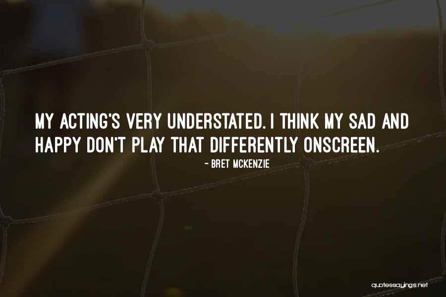 2xist Quotes By Bret McKenzie 2xist Quotes By Bret McKenzie