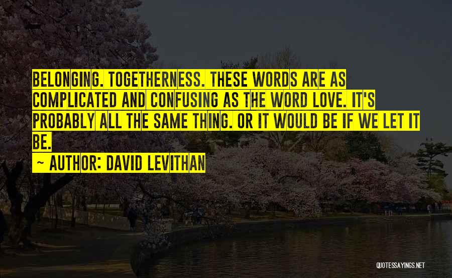 3 4 Word Love Quotes By David Levithan