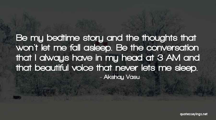 3 Am Thoughts Quotes By Akshay Vasu 3 Am Thoughts Quotes By Akshay Vasu