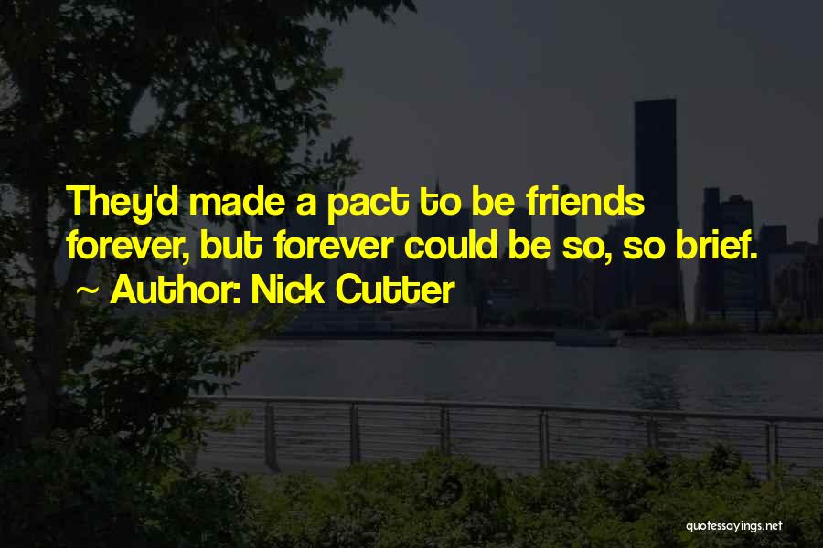 3 Best Friends Forever Quotes By Nick Cutter