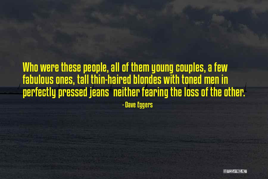 3 Blondes Quotes By Dave Eggers 3 Blondes Quotes By Dave Eggers