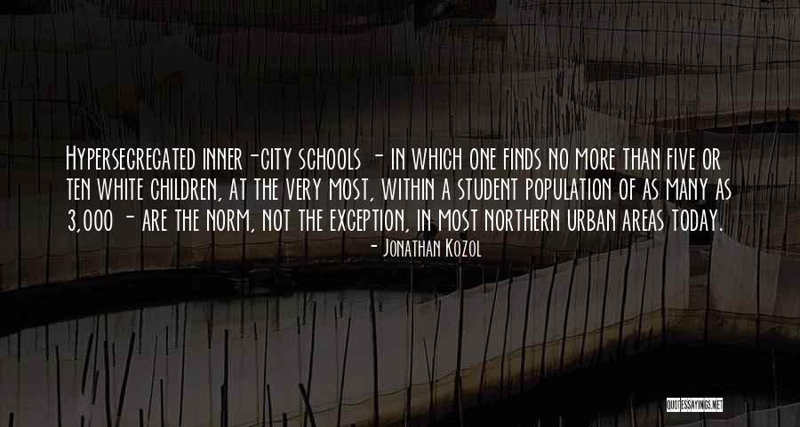 3 Children Quotes By Jonathan Kozol 3 Children Quotes By Jonathan Kozol