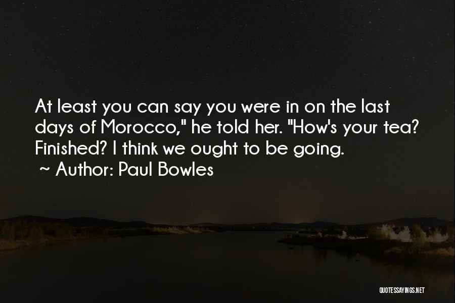 3 Days Off Quotes By Paul Bowles