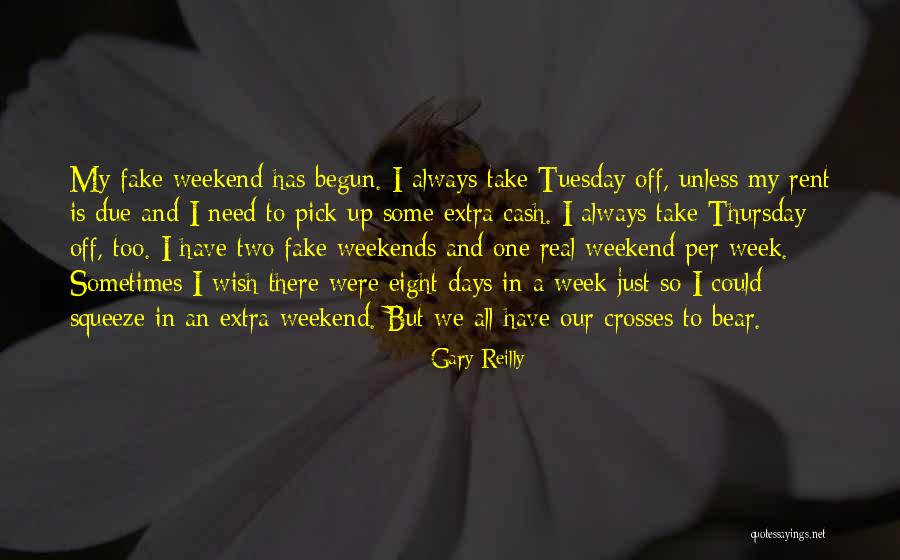 3 Days Weekend Quotes By Gary Reilly