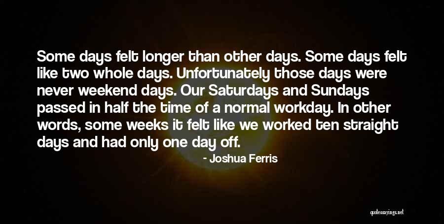 3 Days Weekend Quotes By Joshua Ferris 3 Days Weekend Quotes By Joshua Ferris