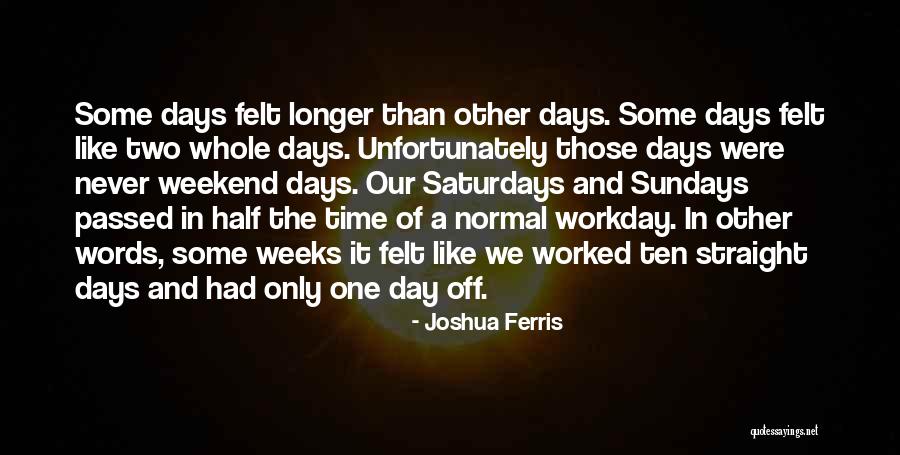 3 Days Weekend Quotes By Joshua Ferris