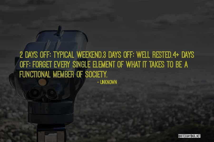3 Days Weekend Quotes By Unknown 3 Days Weekend Quotes By Unknown