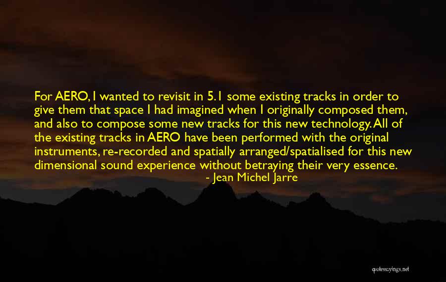 3 Dimensional Quotes By Jean Michel Jarre 3 Dimensional Quotes By Jean Michel Jarre
