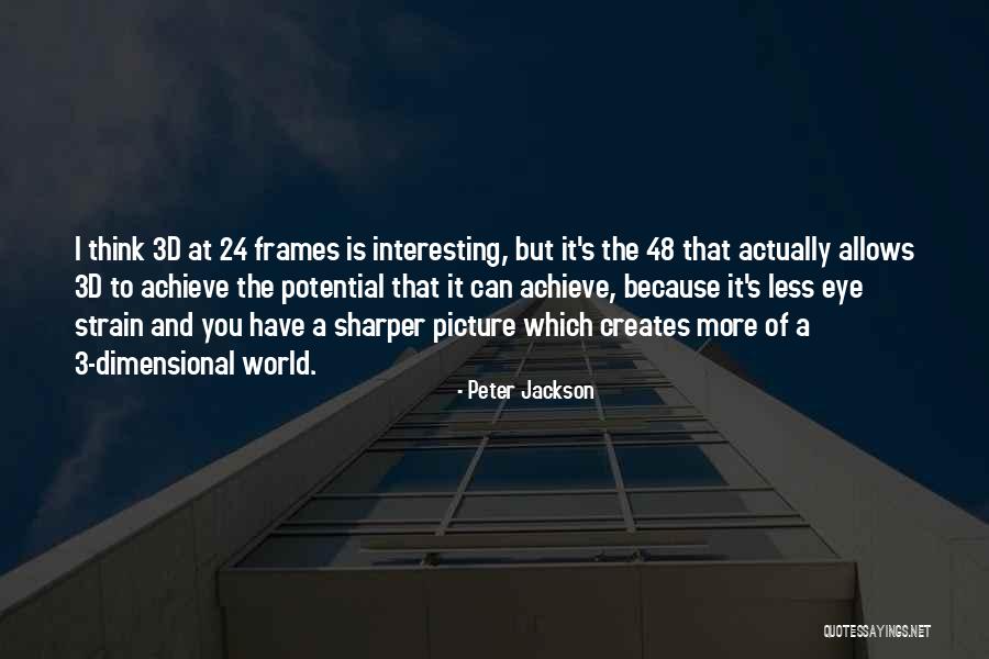 3 Dimensional Quotes By Peter Jackson 3 Dimensional Quotes By Peter Jackson