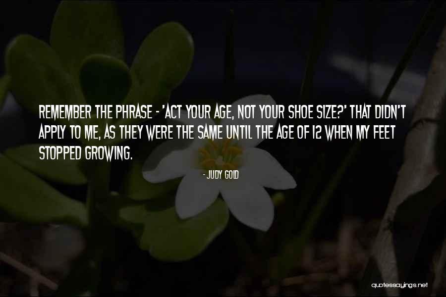 3 Feet From Gold Quotes By Judy Gold 3 Feet From Gold Quotes By Judy Gold