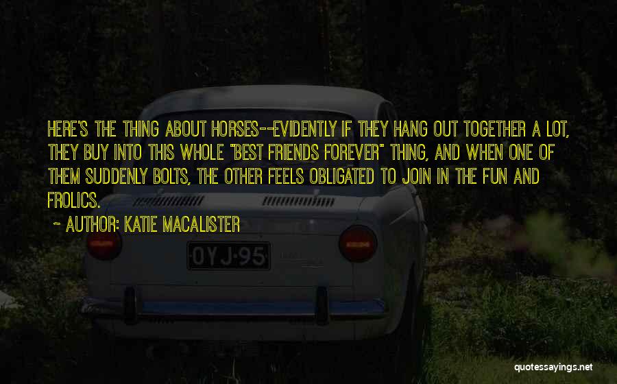 3 Friends Forever Quotes By Katie MacAlister