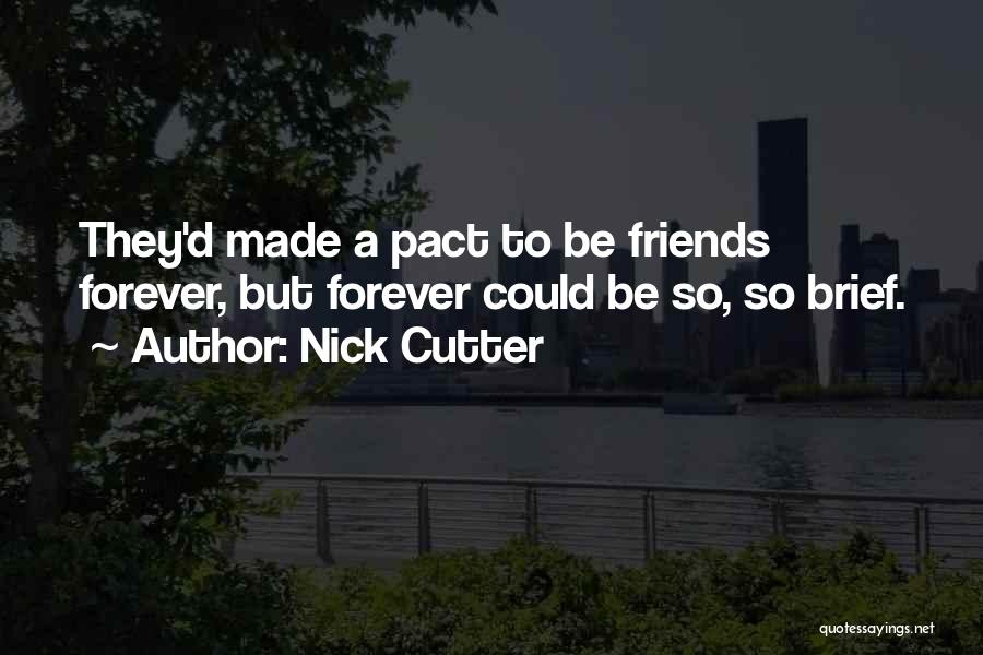 3 Friends Forever Quotes By Nick Cutter