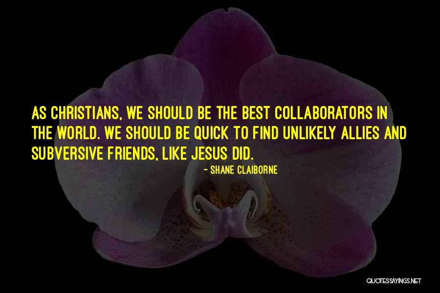 3 Friends Together Quotes By Shane Claiborne