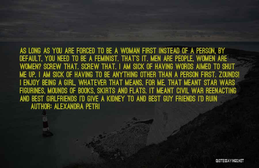 3 Girl Best Friends Quotes By Alexandra Petri