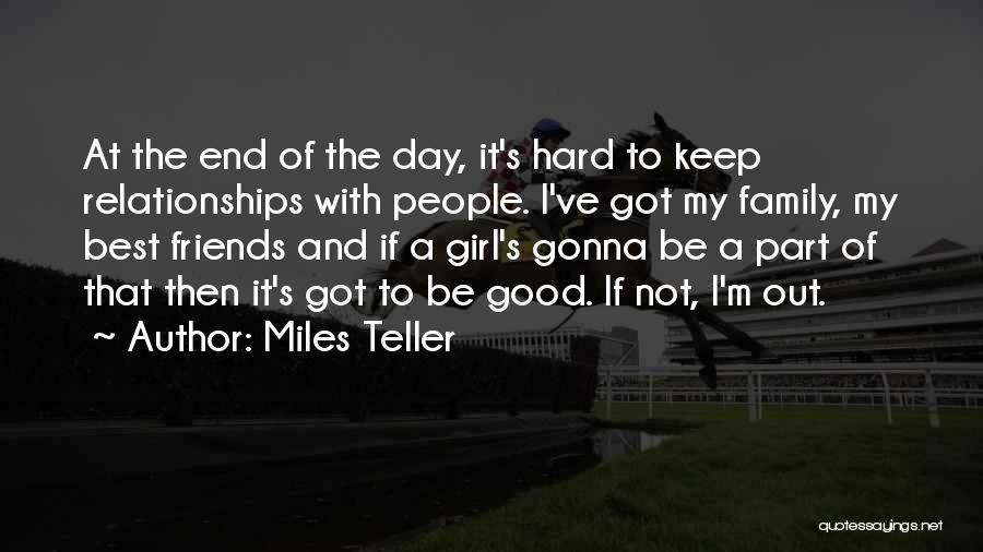 3 Girl Best Friends Quotes By Miles Teller