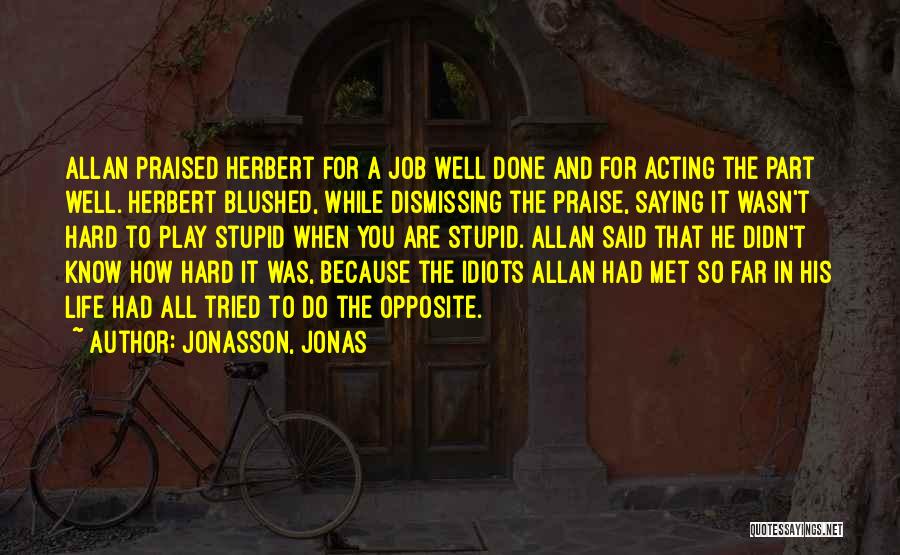 3 Idiots Quotes By Jonasson, Jonas