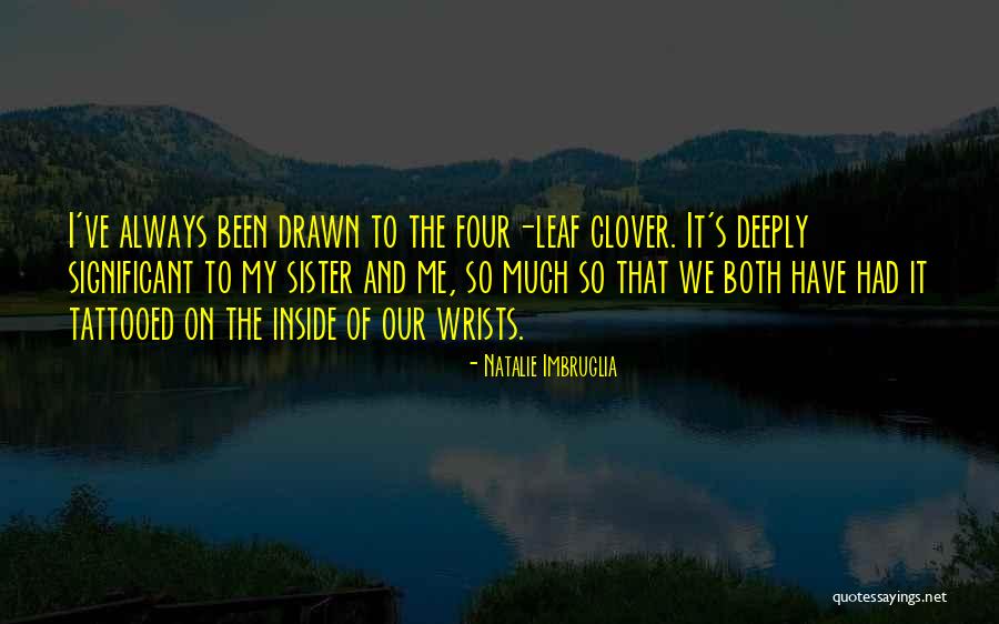 3 Leaf Clover Quotes By Natalie Imbruglia 3 Leaf Clover Quotes By Natalie Imbruglia