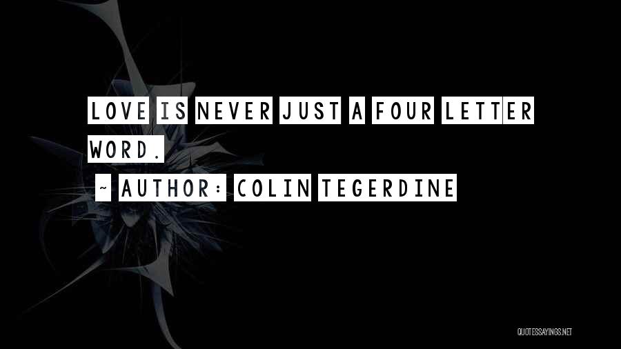 3 Letter Word Quotes By Colin Tegerdine