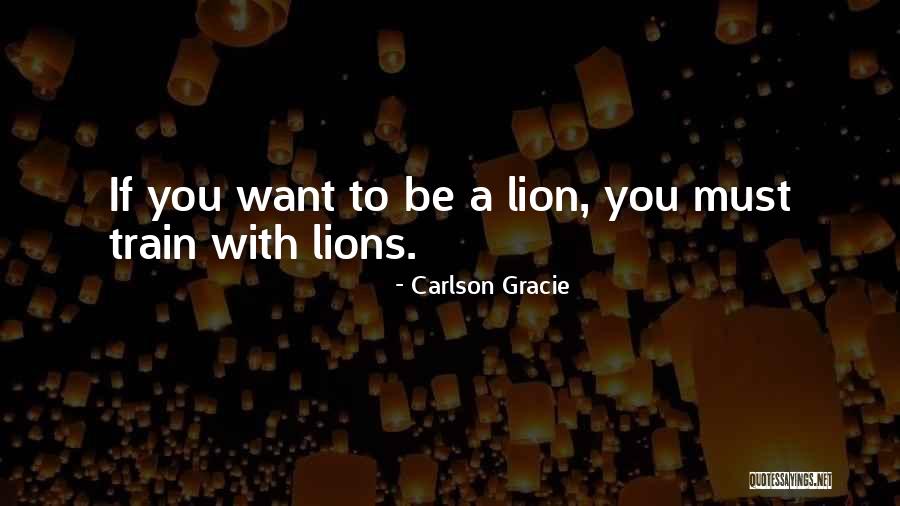 3 Lions Best Quotes By Carlson Gracie