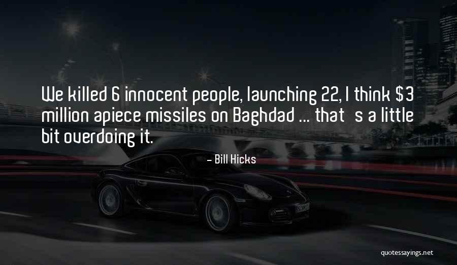 3 Million Quotes By Bill Hicks 3 Million Quotes By Bill Hicks