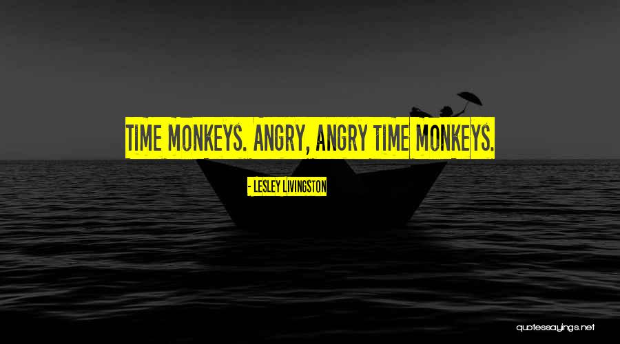 3 Monkeys Quotes By Lesley Livingston 3 Monkeys Quotes By Lesley Livingston