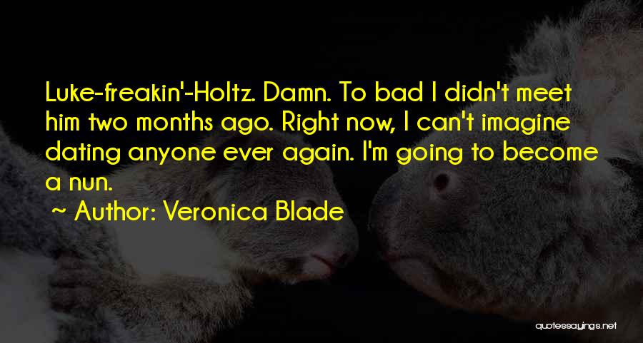 3 Months Dating Quotes By Veronica Blade