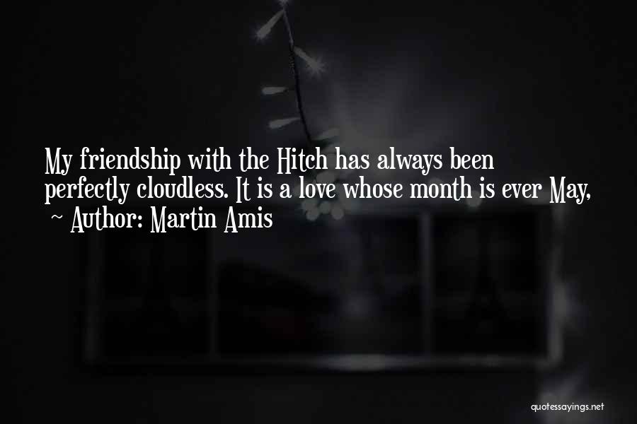 3 Months Friendship Quotes By Martin Amis