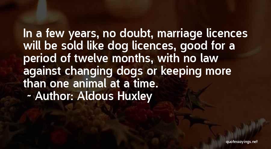 3 Months Of Marriage Quotes By Aldous Huxley
