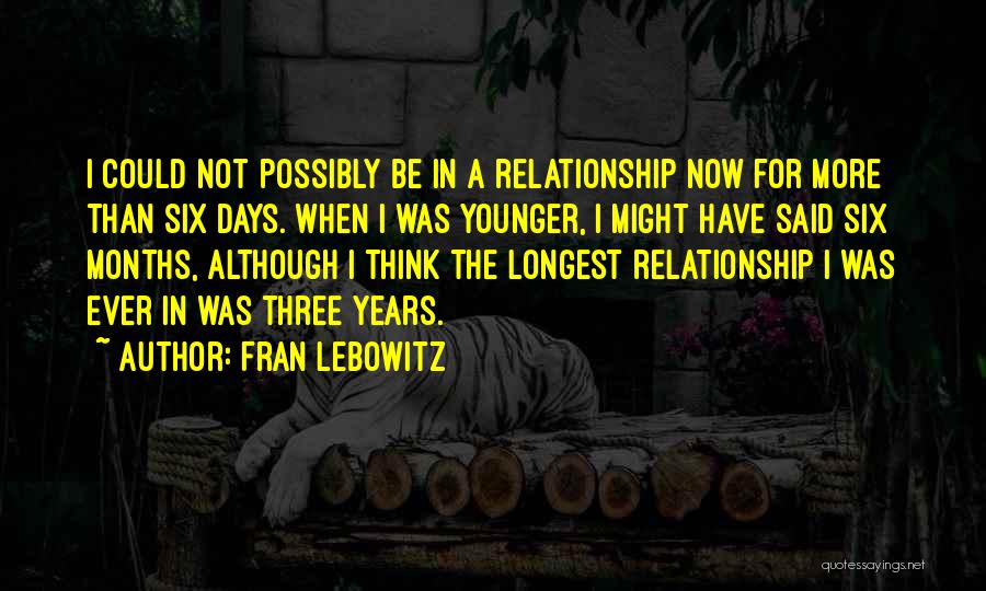 3 Months Relationship Quotes By Fran Lebowitz