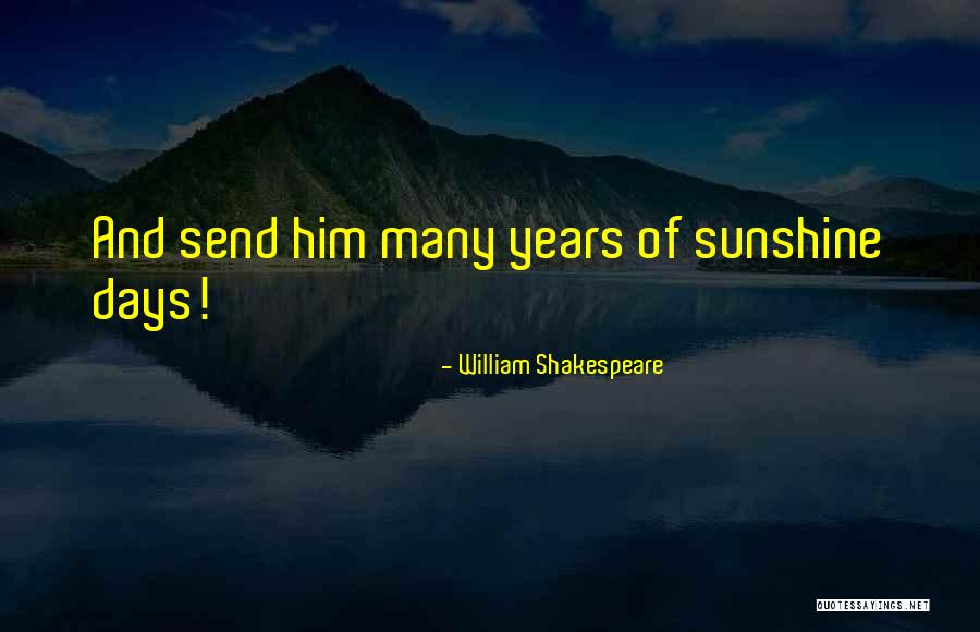 3 More Days Till My Birthday Quotes By William Shakespeare