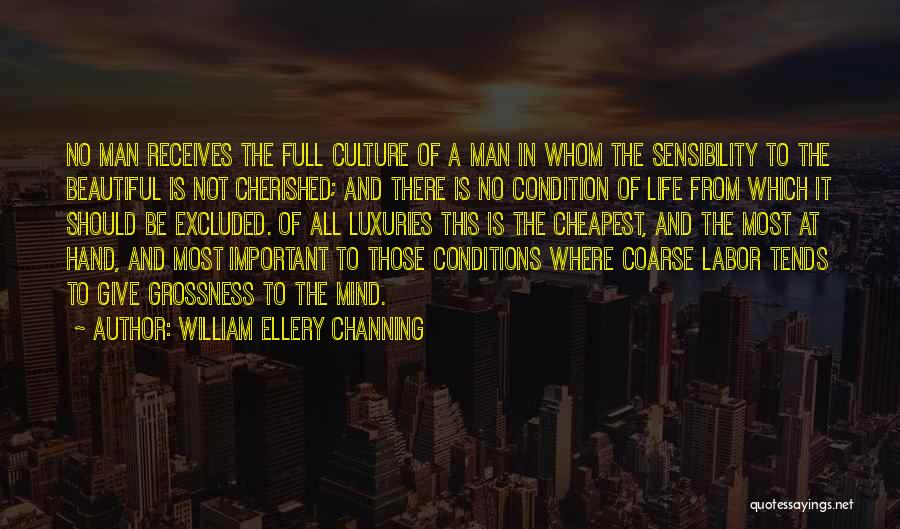 3 Most Important Things In Life Quotes By William Ellery Channing