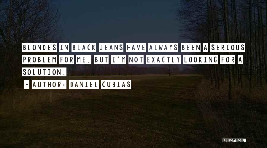 3 Non Blondes Quotes By Daniel Cubias