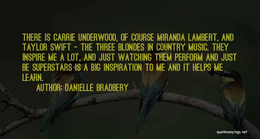 3 Non Blondes Quotes By Danielle Bradbery