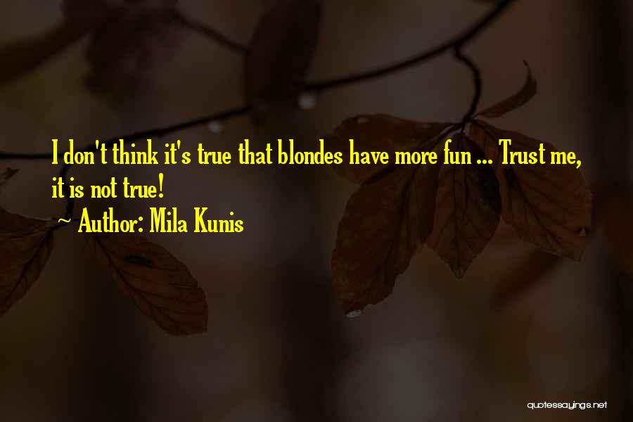 3 Non Blondes Quotes By Mila Kunis